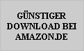 GNSTIGER
DOWNLOAD BEI
AMAZON.DE